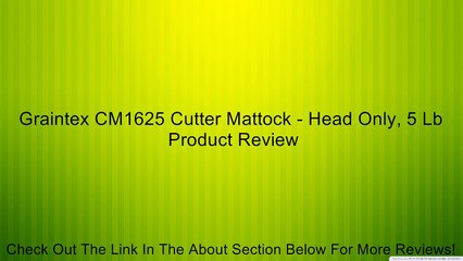 Graintex CM1625 Cutter Mattock - Head Only, 5 Lb Review