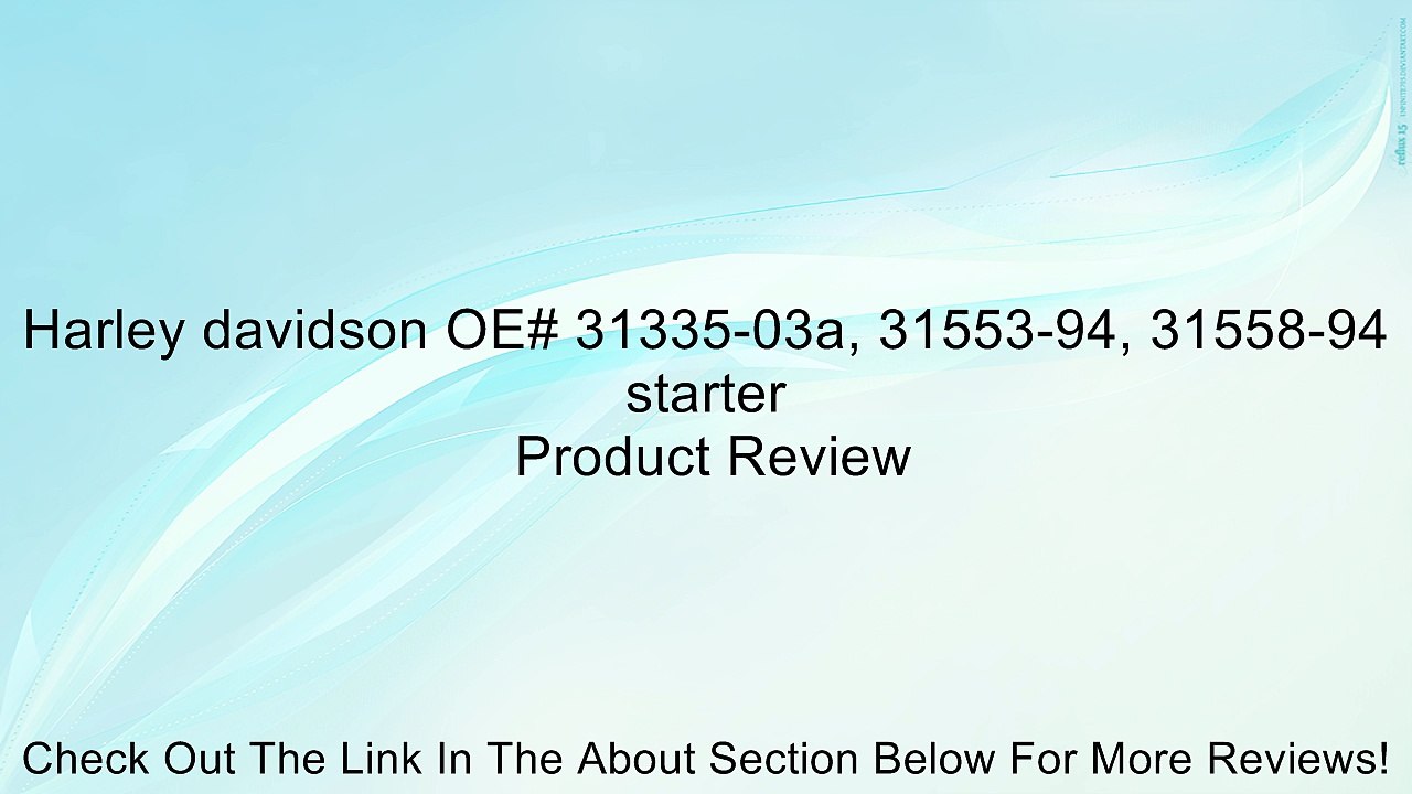 Harley davidson OE# 31335-03a, 31553-94, 31558-94 starter Review