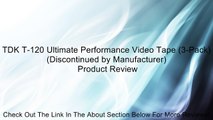 TDK T-120 Ultimate Performance Video Tape (3-Pack) (Discontinued by Manufacturer) Review