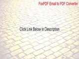 FoxPDF Email to PDF Converter Serial (Download Here 2015)