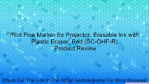 Pilot Fine Marker for Projector, Erasable Ink with Plastic Eraser, Red (SC-OHF-R) Review