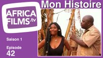 MON HISTOIRE EP 42 - Série TV complète en streaming gratuit - Cameroun