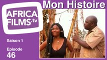 MON HISTOIRE EP 46 - Série TV complète en streaming gratuit - Cameroun