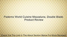 Paderno World Cuisine Mezzaluna, Double Blade Review
