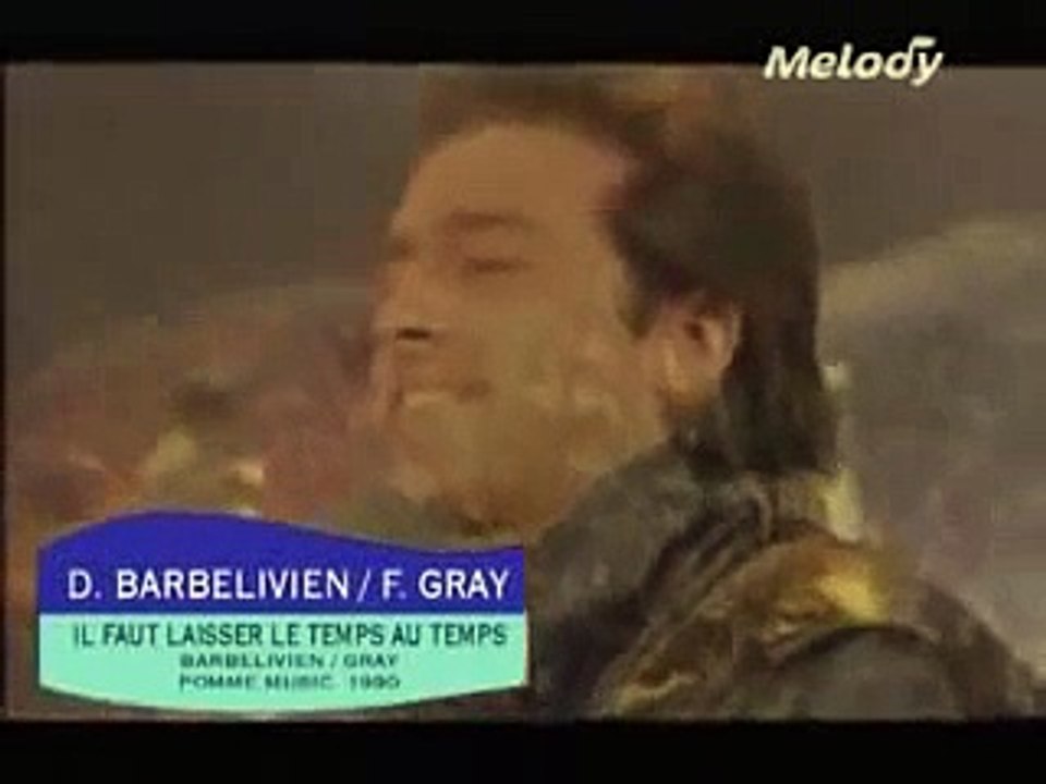 Didier Barbelivien & Felix Gray -  Il faut laisser le temps au temps