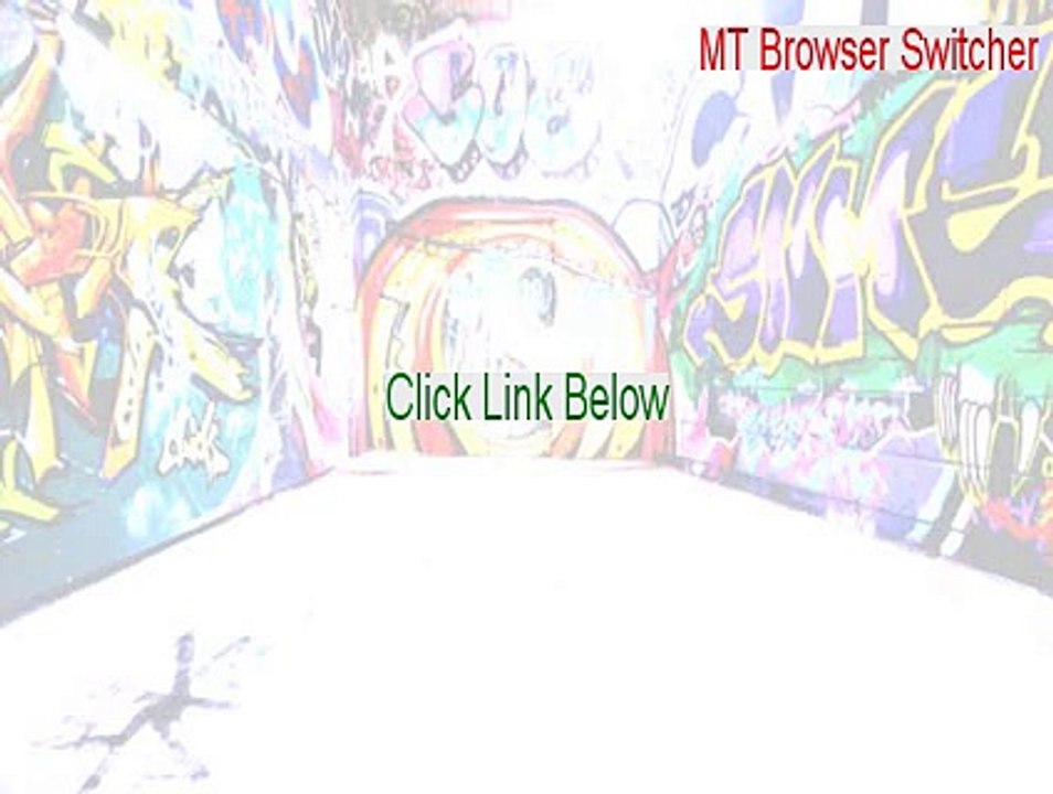 MT Browser Switcher Key Gen (Free Download)