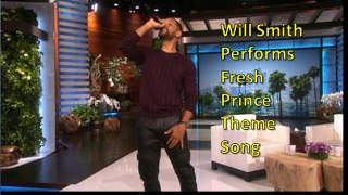Will Smith Raps Fresh Prince Theme Song On The Ellen Show 2015