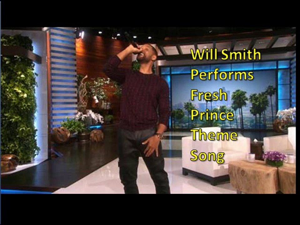 Will Smith Raps Fresh Prince Theme Song On The Ellen Show 2015