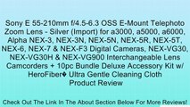 Sony E 55-210mm f/4.5-6.3 OSS E-Mount Telephoto Zoom Lens - Silver (Import) for a3000, a5000, a6000, Alpha NEX-3, NEX-3N, NEX-5N, NEX-5R, NEX-5T, NEX-6, NEX-7 & NEX-F3 Digital Cameras, NEX-VG30, NEX-VG30H & NEX-VG900 Interchangeable Lens Camcorders   10pc