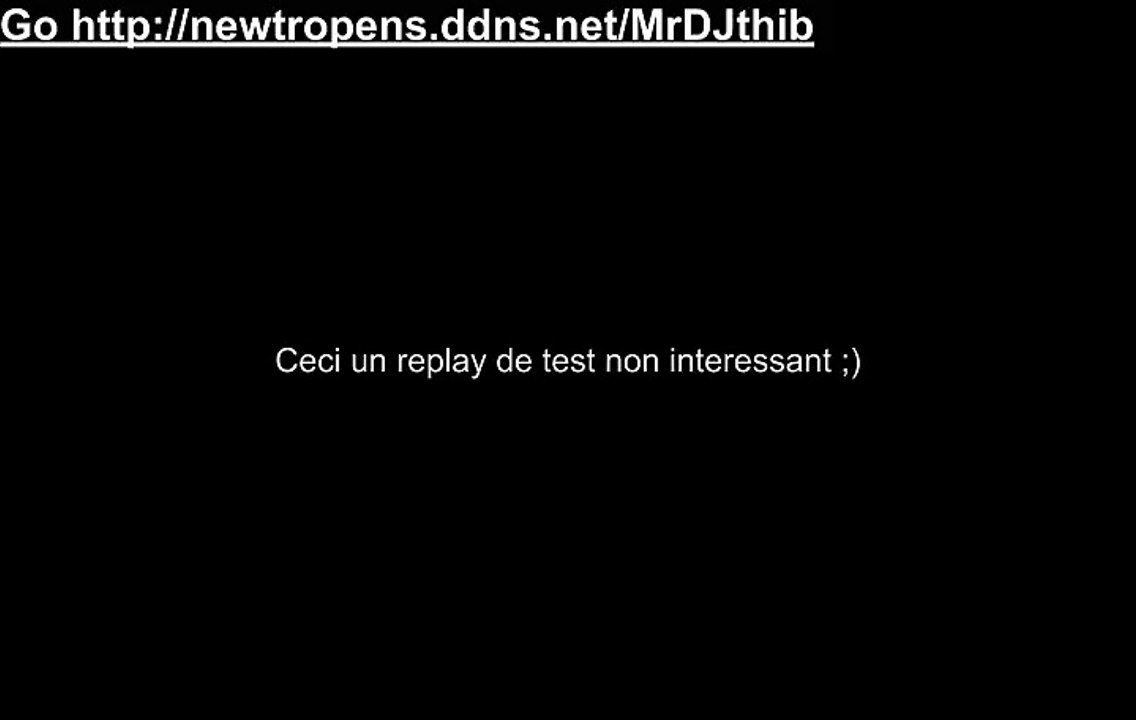 [NewT REPLAY] - MrDJthib - Jeu : Garry's Mod - Titre : test - 26/02 00:05
