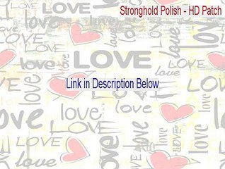 Stronghold Polish - HD Patch Key Gen - Stronghold Polish - HD Patch