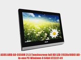 ASUS AMD A8-5550M 21.5 Touchscreen full HD LED (1920x1080) All-in-one PC Windows 8 64bit ET2221-01