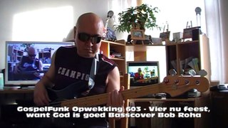 GospelFunk Opwekking 603 - Vier nu feest, want God is goed HD1080 m2 Basscover3 Bob Roha