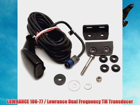 LOWRANCE 106-77 / Lowrance Dual Frequency TM Transducer