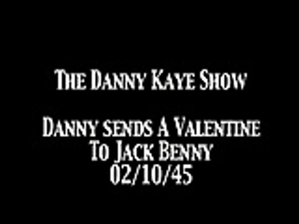 Danny Kaye Show 'Danny Sends Valentines To Jack Benny' OTR