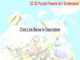 2D 3D Puzzle Flowers No1 Screensaver Full - 2D 3D Puzzle Flowers No1 Screensaver