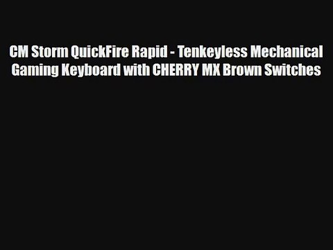CM Storm QuickFire Rapid - Tenkeyless Mechanical Gaming Keyboard with CHERRY MX Brown Switches