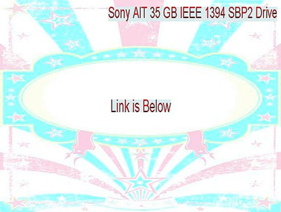 Sony AIT 35 GB IEEE 1394 SBP2 Drive Key Gen (Sony AIT 35 GB IEEE 1394 SBP2 Drive 2015)