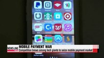 Competition brews among global tech giants to seize mobile payment market