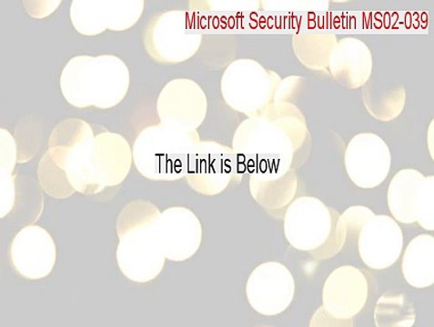 Microsoft Security Bulletin MS02-039 Crack (Microsoft Security Bulletin MS02-039microsoft security bulletin ms02 039 2015)