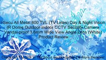 i-Secu All Metal 800 TVL (TV Lines) Day & Night Vision IR Dome Outdoor Indoor CCTV Security Camera Vandal-proof 3.6mm Wide View Angle Lens (White) Review