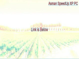 Asman SpeedUp XP PC Crack [Instant Download 2015]