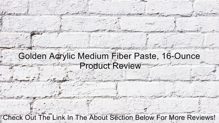 Golden Acrylic Medium Fiber Paste, 16-Ounce Review