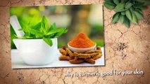 Benefits of Turmeric - Why is Turmeric good for your skin