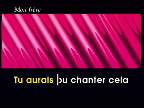 KARAOKE MAXIME LE FORESTIER - Mon frère