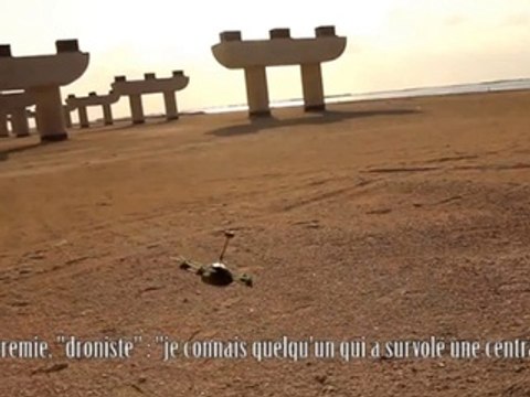 Jérémie, droniste : je connais quelqu'un qui a survolé une centrale