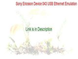 Sony Ericsson Device 043 USB Ethernet Emulation (NDIS 5) Full Download [Sony Ericsson Device 043 USB
