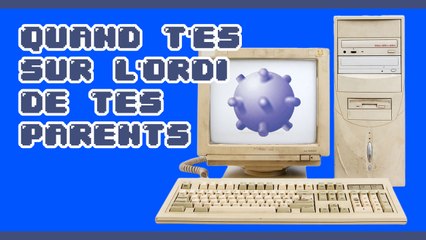 Top 8 des signes que t'es sur l'ordi de tes parents