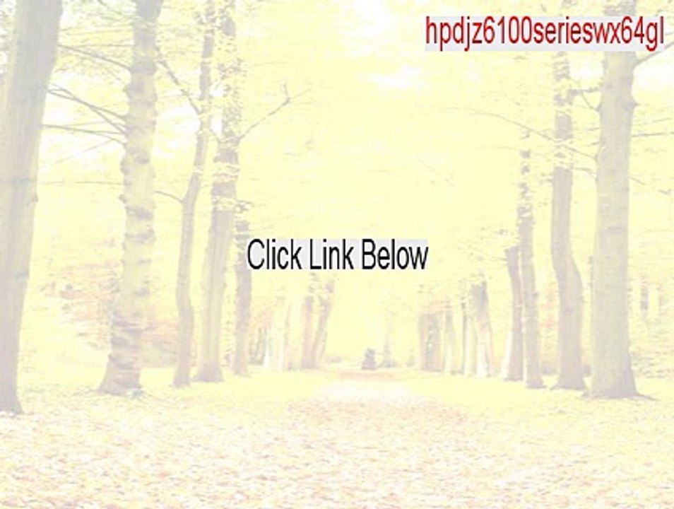 hpdjz6100serieswx64gl.exe Full Download [Download Here]