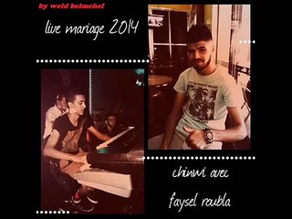 01-chinwi abdelhadi & faysel roubla_adieu sifini_live mariage 2014_(by) abdenour belmehel