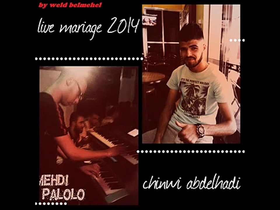 06-chinwi abdelhadi & mehdi palolo_Fia Charah Sari _live mariage 2014_(by) abdenour belmehel