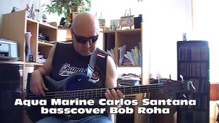 Aqua Marine Carlos Santana  basscover Bob Roha