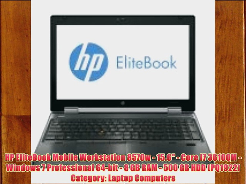 HP EliteBook Mobile Workstation 8570w - 15.6 - Core I7 3610QM - Windows 7 Professional 64-bit