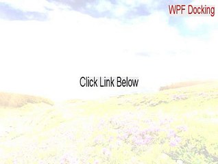 WPF Docking (64-bit) Download (Download Now)