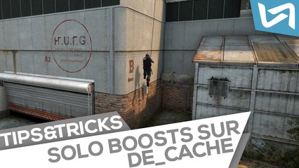 Tips & Tricks - Solo boosts sur de_cache