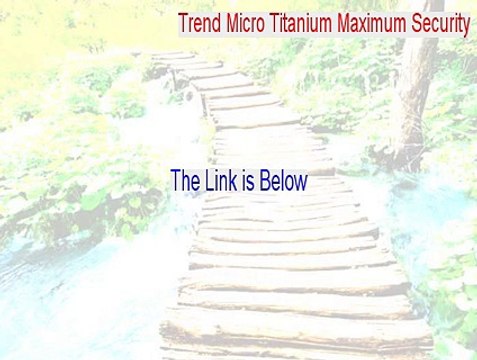 Trend Micro Titanium Maximum Security Full - Instant Download