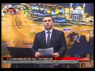 11.CUMHURBAŞKANI GÜL  KAYSERİ’DE