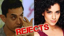 Aamir Khan REJECTED By Kangana Ranaut