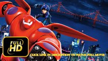Watch Big Hero 6 Full Movie HD 1080p Streaming