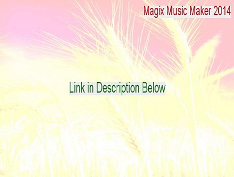 Magix Music Maker 2014 Keygen (magix music maker 2014 premium crack)