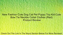 New Fashion Cute Dog Cat Pet Puppy Toy Kid Cute Bow Tie Necktie Collar Clothes (Red) Review