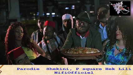 Parodie  Shekini, P square Hek Lili NifiOfficiel