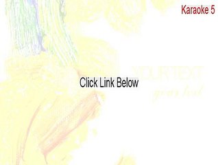 Karaoke 5 Key Gen [Free Download]