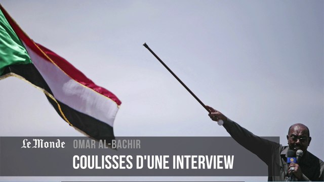 Omar Al-Bachir : les coulisses de l'interview du « Monde »