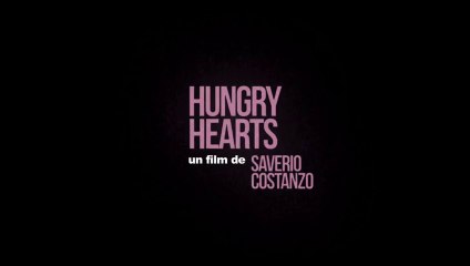 Hungry Hearts (2014) Film Complet Entier