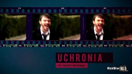 KickStarTV - COURT TOUJOURS - Uchronia